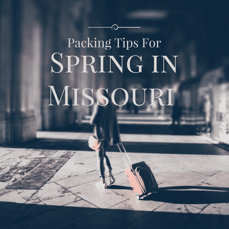 Packing Tips for Spring in Missouri