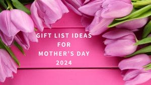 Mother’s Day Gift Guide